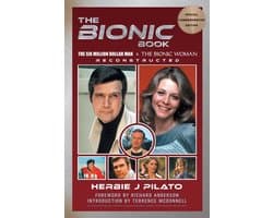 The Bionic Book - The Six Million Dollar Man & The Bionic Woman Reconstructed (Special Commemorative Edition)