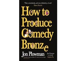 How to Produce Comedy Bronze
