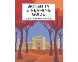 British TV Streaming Guide: Us Edition- British TV Streaming Guide