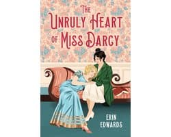 The Unruly Heart of Miss Darcy