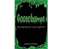 Goosebumps - The Making of Cult Kids' TV