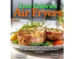 Air Fryer Collection- Low Calories Air Fryers Cookbook
