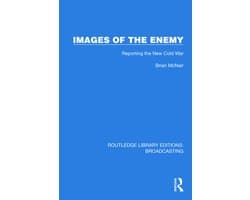 Routledge Library Editions: Broadcasting- Images of the Enemy