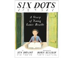Six Dots: A Story of Young Louis Braille