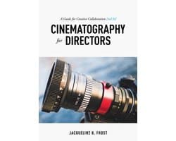 Cinematography For Directors 2nd Edition