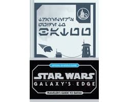 Star Wars- Star Wars: Galaxy's Edge: Traveler's Guide to Batuu