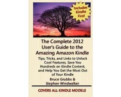 The Complete 2012 User's Guide to the Amazing Amazon Kindle