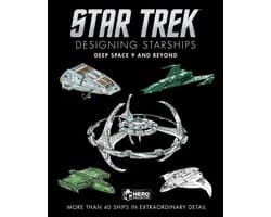 Star Trek Designing Starships: Deep Space Nine and Beyond