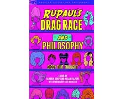 Popular Culture and Philosophy 129 - RuPaul's Drag Race and Philosophy