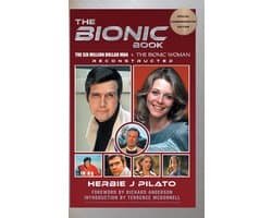The Bionic Book - The Six Million Dollar Man & The Bionic Woman Reconstructed (Special Commemorative Edition) (hardback)