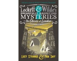 Lockett & Wilde's Dreadfully Haunting Mysteries 2 - Lockett & Wilde: The Ghosts of London