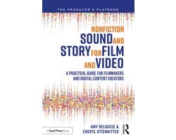 The Producer's Playbook- Nonfiction Sound and Story for Film and Video