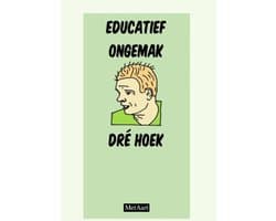 Educatief ongemak - Dré Hoek