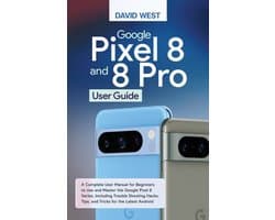 Google Pixel 8 & 8 Pro User Guide