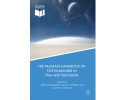The Palgrave Handbook of Posthumanism in Film and Television