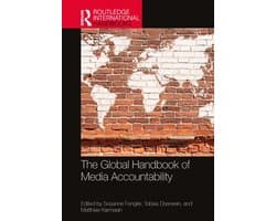 Routledge International Handbooks - The Global Handbook of Media Accountability