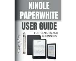 Kindle Paperwhite User Guide for Seniors and Beginners