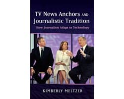 TV News Anchors and Journalistic Tradition