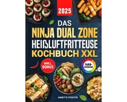 Kochbuch für Heißluftfritteusen: Einfache und gesunde Rezepte für die ganze Familie