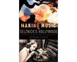 Oxford Music/Media Series- Making Music in Selznick's Hollywood