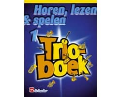 Horen Lezen & Spelen; Trioboek 1 - Sopraan / Tenor Sax. Bladmuziek