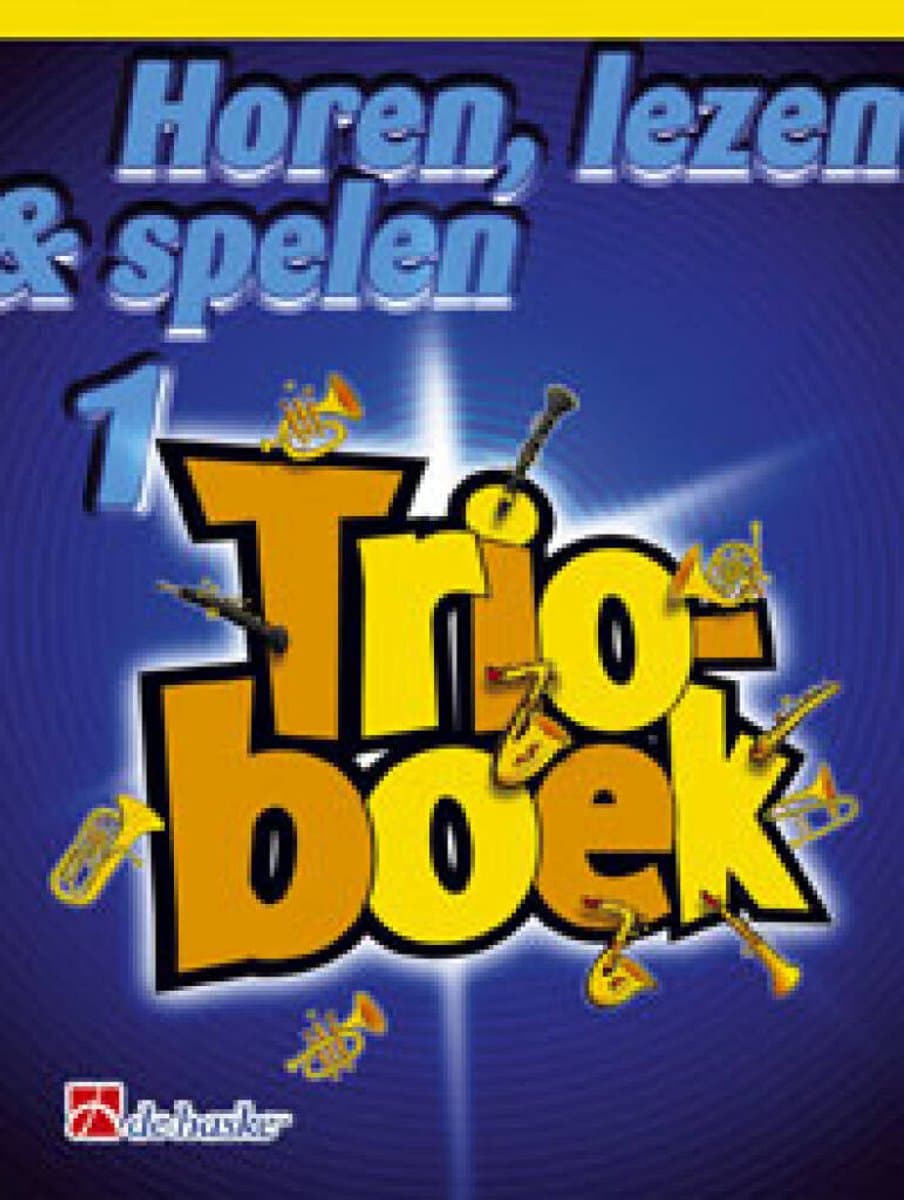 Horen Lezen & Spelen; Trioboek 1 - Sopraan / Tenor Sax. Bladmuziek — afbeelding 1