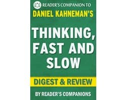 Thinking, Fast and Slow: by Daniel Kahneman Digest & Review