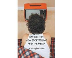 Gay Identity New Storytelling and The Media