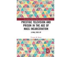 The Cultural Politics of Media and Popular Culture- Prestige Television and Prison in the Age of Mass Incarceration