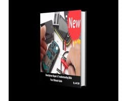 The Definitive Guide to Smartphone Repair