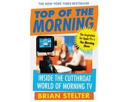 Top of the Morning Inside the Cutthroat World of Morning TV