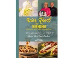 Thermomix kookboek - Vier feest met de Thermomix inspiratie voor elke gelegenheid