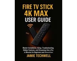 Techwell User Guide- Fire TV Stick 4K Max User Guide