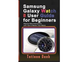 Gadgets Simplified Guides- Samsung Galaxy Watch 8 User Guide for Beginners