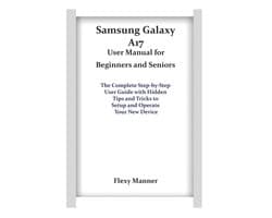 Samsung Galaxy A17 User Manual for Beginners and Seniors