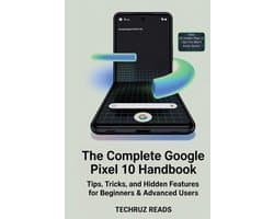 The Complete Google Pixel 10 Handbook