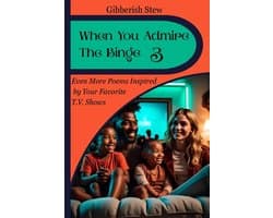 When You Admire the Binge: Poetic Odes to Tv's Most Addictive Worlds (Volumes 1-3)- When You Admire The Binge 3