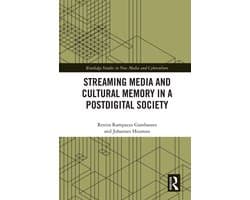 Routledge Studies in New Media and Cyberculture- Streaming Media and Cultural Memory in a Postdigital Society