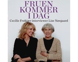Fruen kommer i dag. Cecilie Frøkjær interviewer Lise Nørgaard