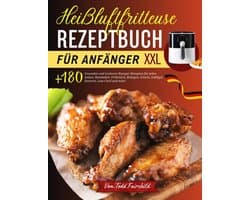 Receptenboek voor Heißluftfritteuse - 180 Gezonde en Heerlijke Recepten voor Elke Gelegenheid