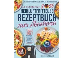 Heißluftfritteuse Rezeptbuch für einfache und kalorienarme Gerichte – 90 Tage Diätplan