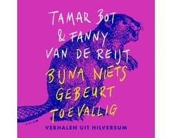 Bijna niets gebeurt toevallig