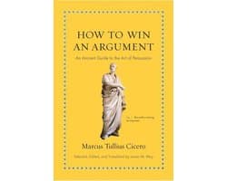 Ancient Wisdom for Modern Readers - How to Win an Argument