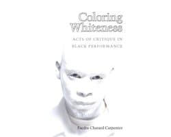 Theater: Theory/Text/Performance - Coloring Whiteness
