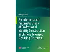 An Interpersonal Pragmatic Study of Professional Identity Construction in Chinese Televised Debating Discourse