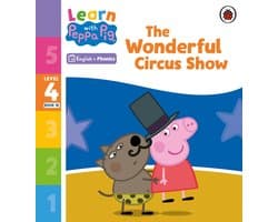 Learn with Peppa 4 - Learn with Peppa Phonics Level 4 Book 18 – The Wonderful Circus Show (Phonics Reader)