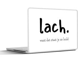 Laptop sticker - 14 inch - Quotes - Lach want dat staat je zo leuk - Spreuken - 32x5x23x5cm - Laptopstickers - Laptop skin - Cover
