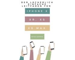 Der Lächerlich Einfache Leitfaden für iPhone X, XR, XS und XS Max