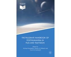 The Palgrave Handbook of Posthumanism in Film and Television