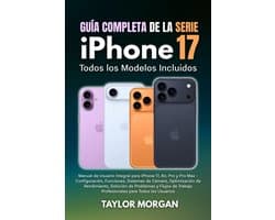 Guía Completa de la Serie iPhone 17: Todos los Modelos Incluidos